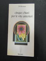 Brennan J.H. Cinque chivi per le vite anteriori. Hermes. 1979
