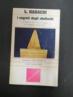 I segreti degli obelischi. dall'Egitto a New York: l'avventura dei grattacieli del passato. Newton Compton. 1978-I