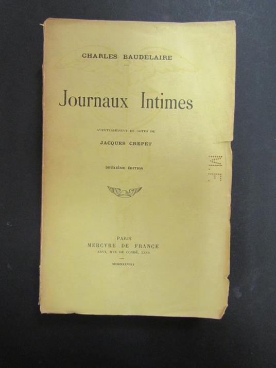 Journaux Intimes. Mercure de France. 1938. Con dedica di Jacques Crepet - Charles Baudelaire - copertina