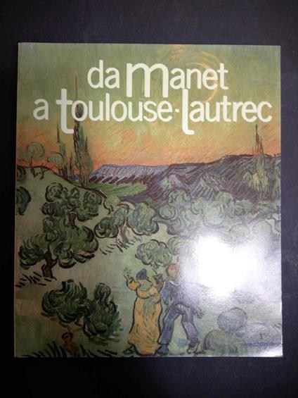 Da Manet a Toulousse-lautrec. A cura di Mazzotta. 1987 - Ettore Camesasca - copertina