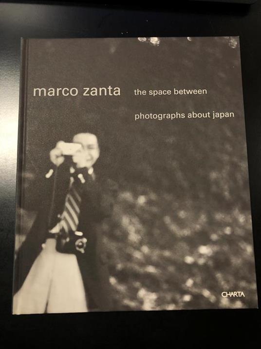 Marco Zanta. The space between. Photographs about Japan. Charta 2001 - copertina