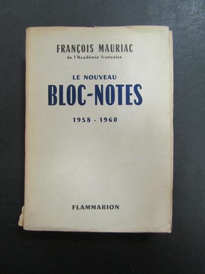 Mauriac Francois. Le nouveau bloc-notes 1958-1960. Flammarion. 1961 - François Mauriac - copertina