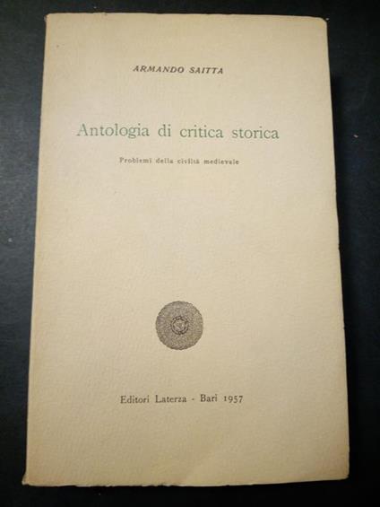 Armando Saitta. ANTOLOGIA DI CRITICA STORICA. Laterza 1957 - Armando Saitta - copertina