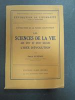 Les Sciences de la vie aux XVIIe e XVIIIe siecles. L'idee d'evolution. Albin Michel. 1957