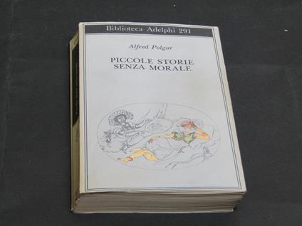 Piccole storie senza morale. Adelphi. 1994 - Alfred Polgar - copertina