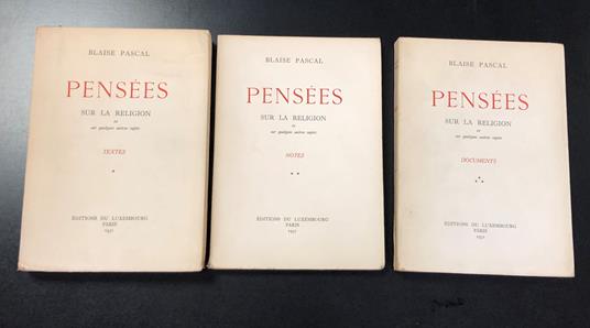 Pascal. Pensées sur la religion et sur quelques autres sujets. Textes, notes et documents. 3 voll. Editions du Luxembourg 1951 - Blaise Pascal - copertina