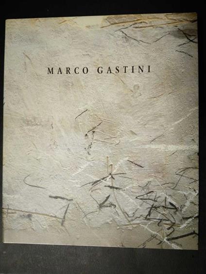 Marco Gastini. Galleria civica di arte contemporanea. 1993 - Danilo Eccher - copertina