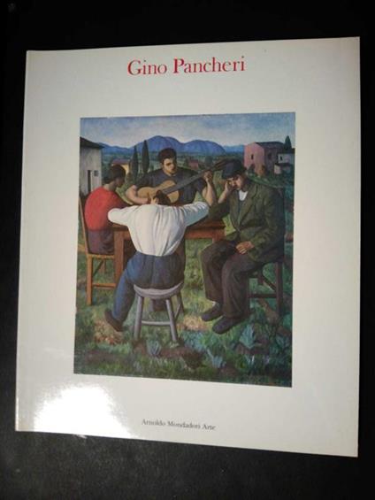 Gino Pancheri. A cura di Mondadori. 1989 - Gabriella Belli - copertina