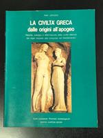 La civiltà greca dalle origini all'apogeo. Newton Compton 1979 - I