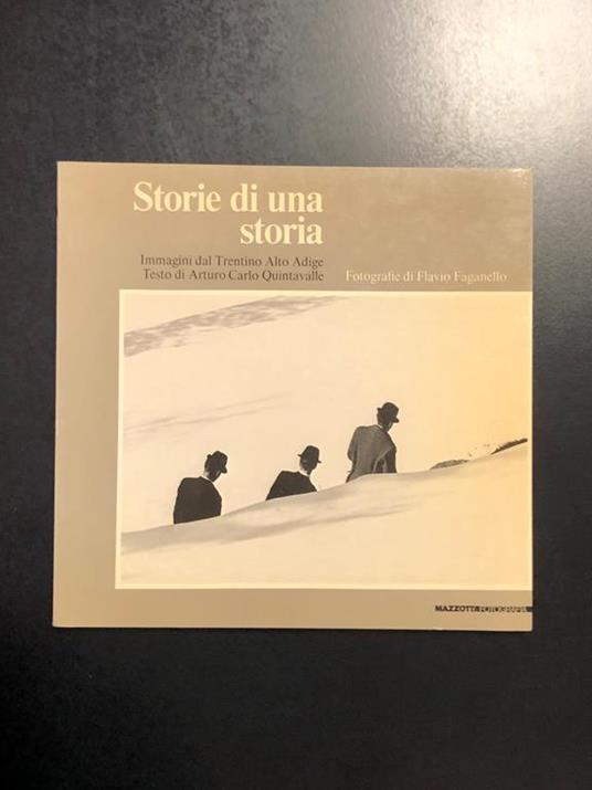 Storie di una storia. Immagini dal Trentino Alto Adige. Mazzotta 1986 - Arturo Carlo Quintavalle - copertina