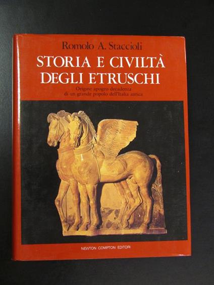 Staccioli Romolo A. Storia e civiltà degli estruschi. Newton Compton 1981 - I - Romolo A. Staccioli - copertina