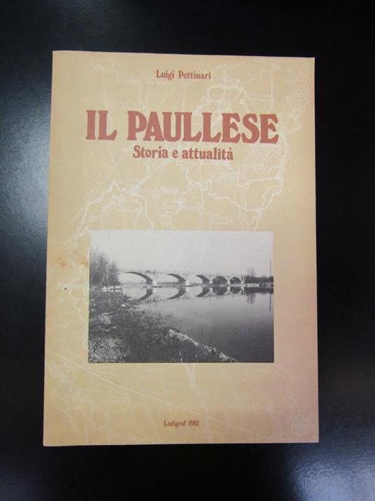 Il Paulese. Storia e attualità. Lodigraf 1982 - Luigi Pettinati - copertina