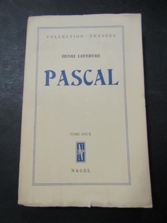 Lefebvre Henri. Pascal. Tomo II. Nagel. 1954 - Henri Lefebvre - copertina