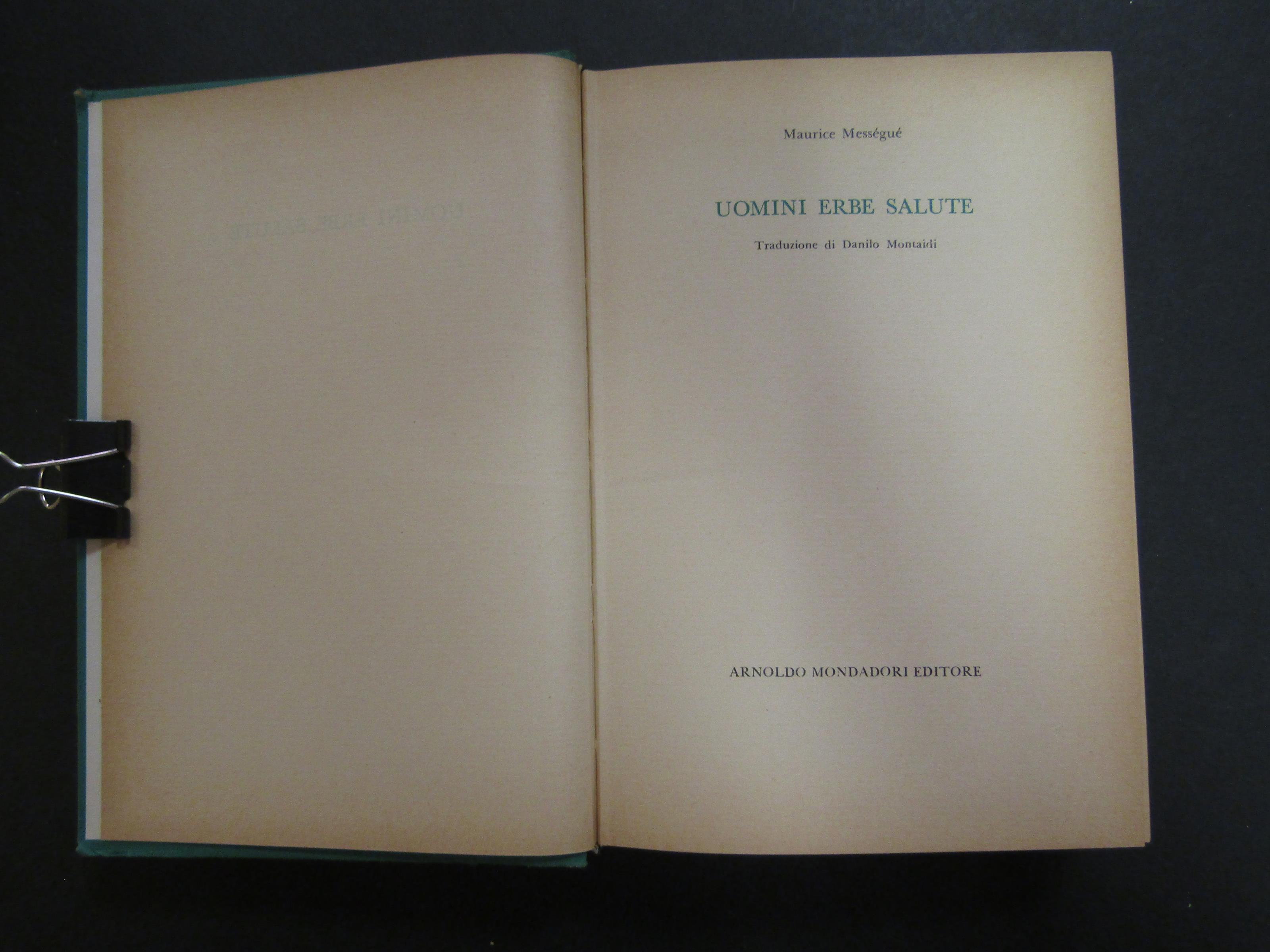 Messegue Maurice. Uomini erbe salute. Mondadori. 1971-I
