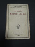 Un destin: Martin Luther. Les editions rieder. 1928