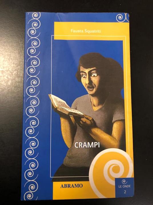 Squatriti Fausta. Crampi. Abramo Editore 2006 - I - Fausta Squatriti - copertina