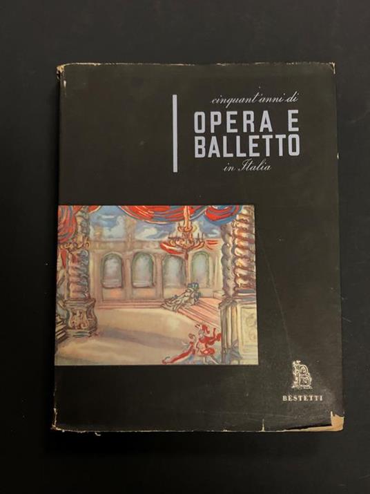 Cinquant'anni di opera e balletto in Italia. Bestetti 1954 - copertina