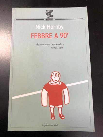 Febbre a 90'. Guanda editore 2008 - Nick Hornby - copertina