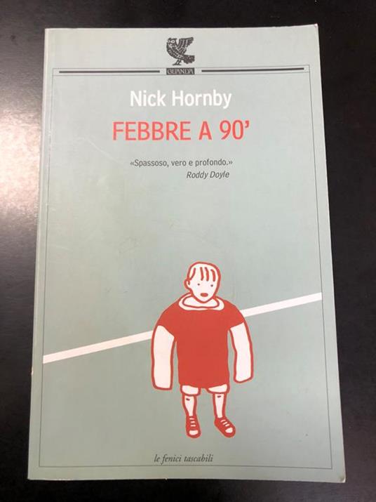 Febbre a 90'. Guanda editore 2008 - Nick Hornby - copertina