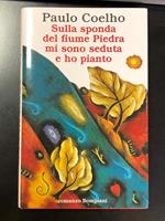 Sulla sponda del fiume Piedra mi sono seduta e ho pianto. Bompiani 2004