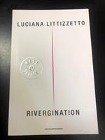 Rivergination. Mondadori 2009