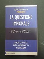 Bruno Tinti. La questione immorale. Chiarelettere. 2009-I