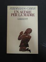 Un altare per la madre. Garzanti. 1978