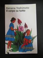 Il corpo sa tutto. Feltrinelli. 2004-I
