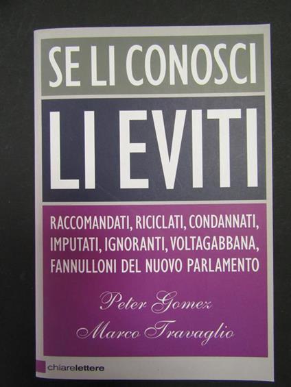 Gomez Peter e Travaglio Marco. Se li conosci li eviti. Chiarelettere. 2008-I - Peter Gomez - copertina