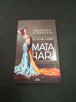 Gli ultimi giorni di Mata Hari. UTET. 2015-I