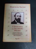 L' enigma dei numeri primi. Rizzoli. 2004-I