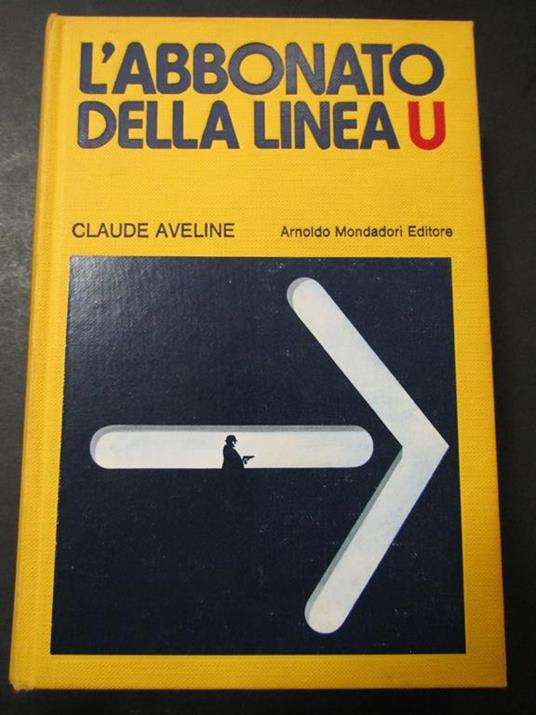 Aveline Claude. L'abbonato della linea U. Mondadori. 1972-I - Claude Aveline - copertina