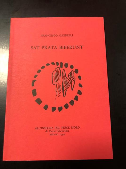 Sat prata biberunt. Scheiwiller - All'insegna del pesce d'oro 1992. Es. 965/1000 - Francesco Gabrieli - copertina