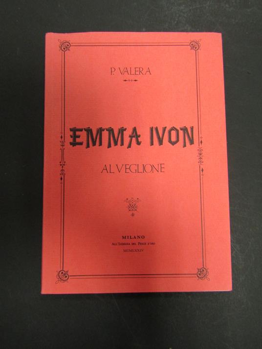 Valera Paolo. Emma Ivon al veglione. Scheiwiller - All'insegna del pesce d'oro. 1974. Es. 663/1500 - Paolo Valera - copertina