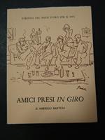 Bartoli Amerigo. Amici presi in giro. All'insegna del pesce d'oro. 1970. copia 926/2000