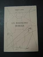 Un posticino morale. All'insegna del pesce d'oro. 1982. copia 429/1500