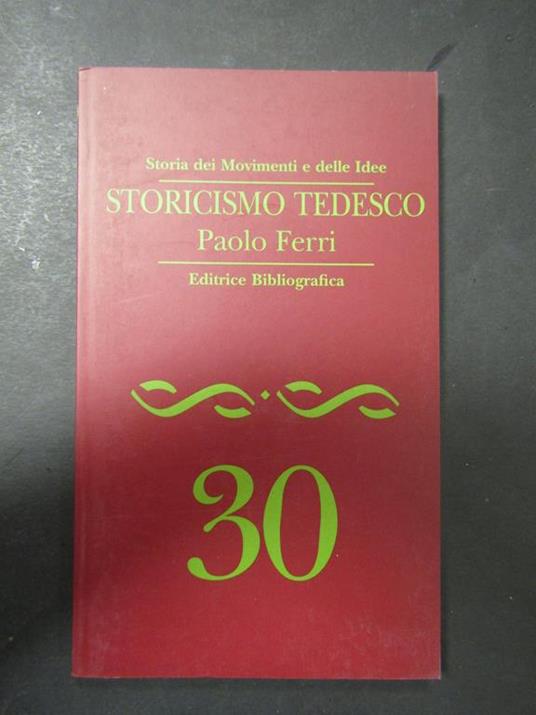 Storicismo tedesco. Editrice bibliografica. 1997 - Paolo Ferri - copertina