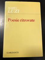 Luzi Mario. Poesie ritrovate. Garzanti 2003 - I
