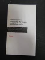 Prossima fermata Nostalgiaplatz. Clinamen. 2002-I