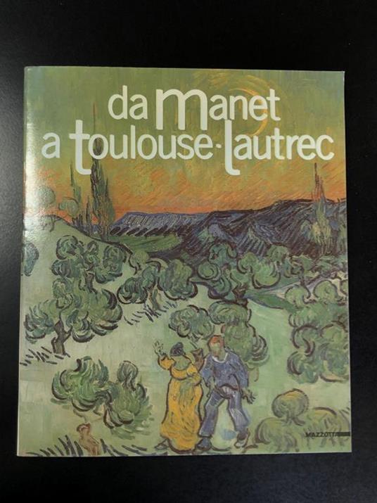 Da Manet a Toulousse-lautrec. A cura di Mazzotta. 1987 - Ettore Camesasca - copertina