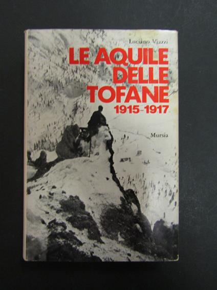 Viazzi Luciano. Le acque delle tofane 1915-1917. Mursia. 1974-I - Luciano Viazzi - copertina