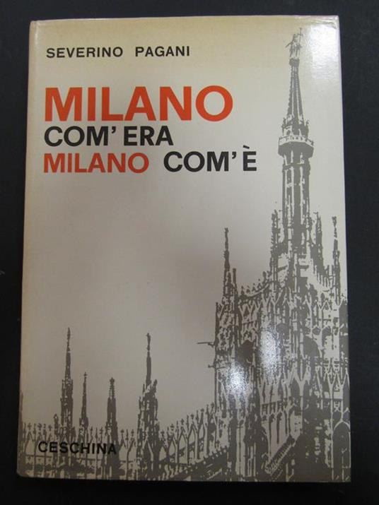 Milano com'era - Milano com'è. Ceschina. 1971 - Severino Pagani - copertina
