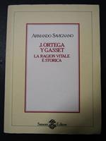 J. Ortega Y Gasset. La ragion vitale e storica. Sansoni. 1984