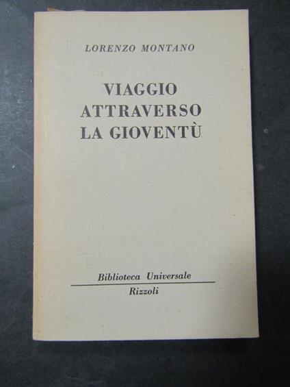 Viaggio attraverso la gioventù. Rizzoli. 1959 - Lorenzo Montano - copertina