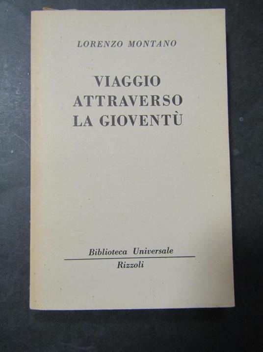 Viaggio attraverso la gioventù. Rizzoli. 1959 - Lorenzo Montano - copertina