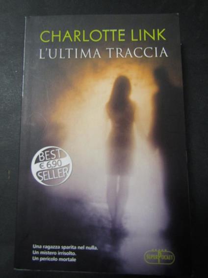 L' ultima traccia. Super pocket . 2012 - Charlotte Link - copertina