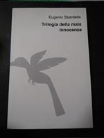 Sbardella Eugenio. Trilogia della mala innocenza. Sbardella Eugenio. 2014