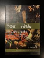 Borg M.J. e Crossan J.D. Il vero Paolo. Visionario radicale o icona conservatrice? Claudiana 2018