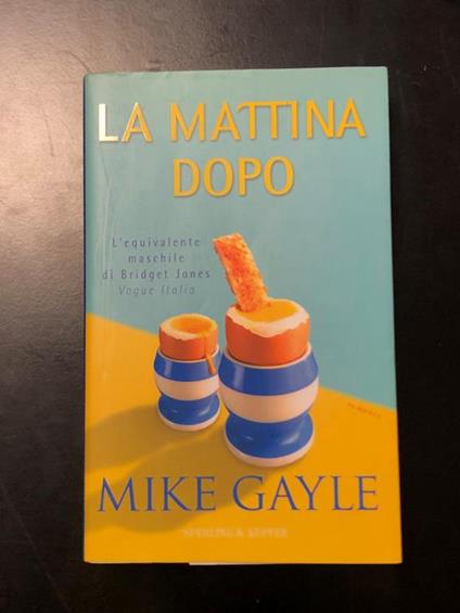 La mattina dopo. Sperling & Kupfer Editori 2003 - Mike Gayle - copertina