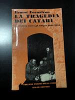 La tragedia dei catari. La crociata contro gli Albigesi 1207-124. Sugar Editore 1969